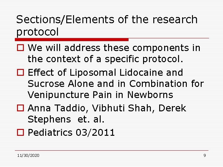 Sections/Elements of the research protocol o We will address these components in the context