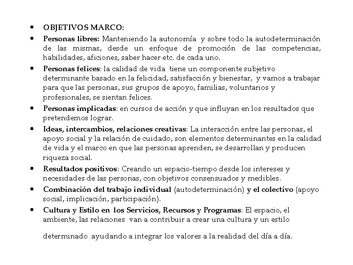  • • OBJETIVOS MARCO: Personas libres: Manteniendo la autonomía y sobre todo la