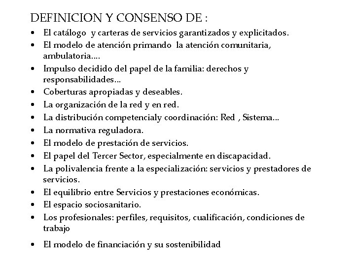 DEFINICION Y CONSENSO DE : • El catálogo y carteras de servicios garantizados y