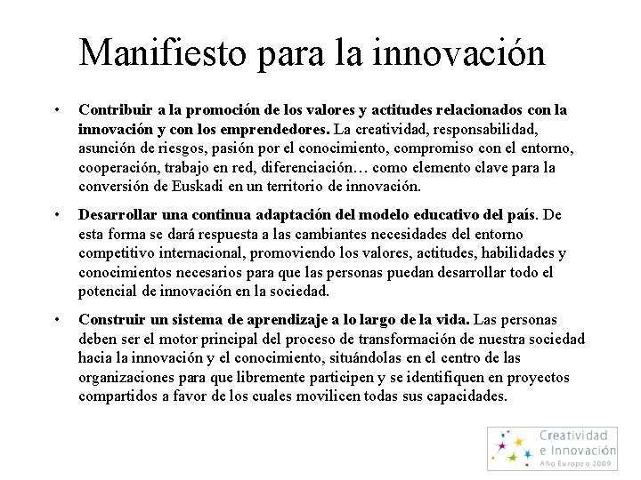 Manifiesto para la innovación • Contribuir a la promoción de los valores y actitudes