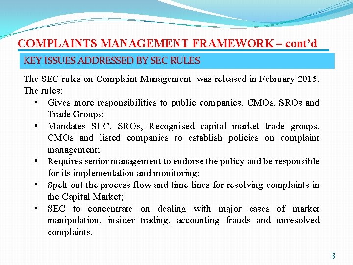 COMPLAINTS MANAGEMENT FRAMEWORK – cont’d KEY ISSUES ADDRESSED BY SEC RULES The SEC rules