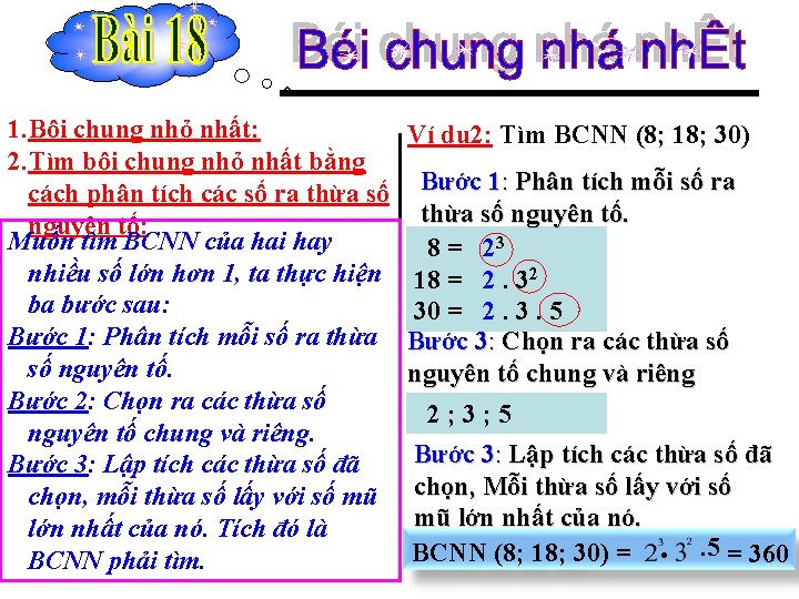 1. Bội chung nhỏ nhất: 2. Tìm bội chung nhỏ nhất bằng cách phân