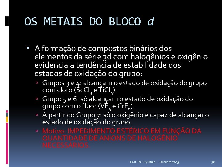 OS METAIS DO BLOCO d A formação de compostos binários dos elementos da série