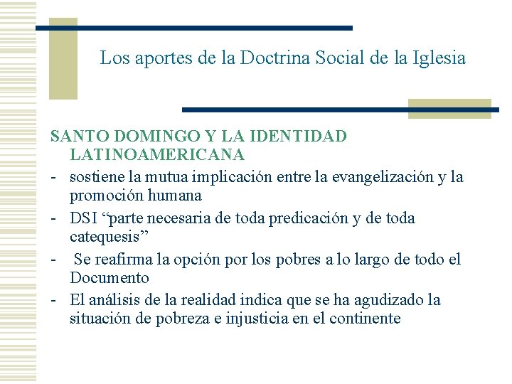 Los aportes de la Doctrina Social de la Iglesia SANTO DOMINGO Y LA IDENTIDAD