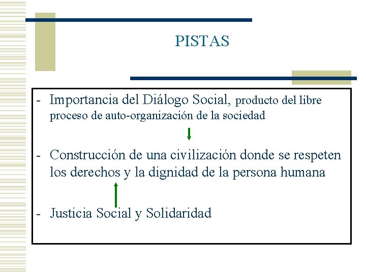 PISTAS - Importancia del Diálogo Social, producto del libre proceso de auto-organización de la