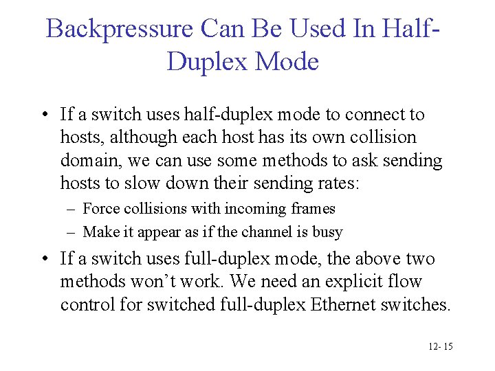 Backpressure Can Be Used In Half. Duplex Mode • If a switch uses half-duplex