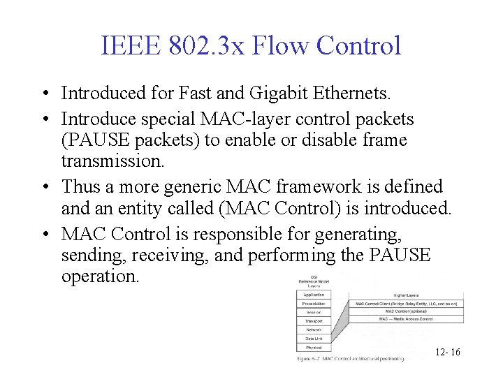 IEEE 802. 3 x Flow Control • Introduced for Fast and Gigabit Ethernets. •