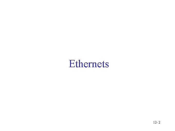 Ethernets 12 - 2 