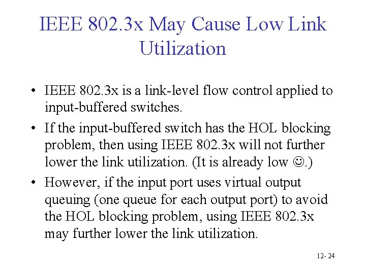IEEE 802. 3 x May Cause Low Link Utilization • IEEE 802. 3 x