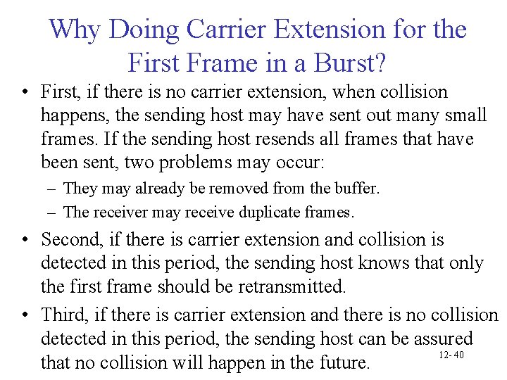 Why Doing Carrier Extension for the First Frame in a Burst? • First, if