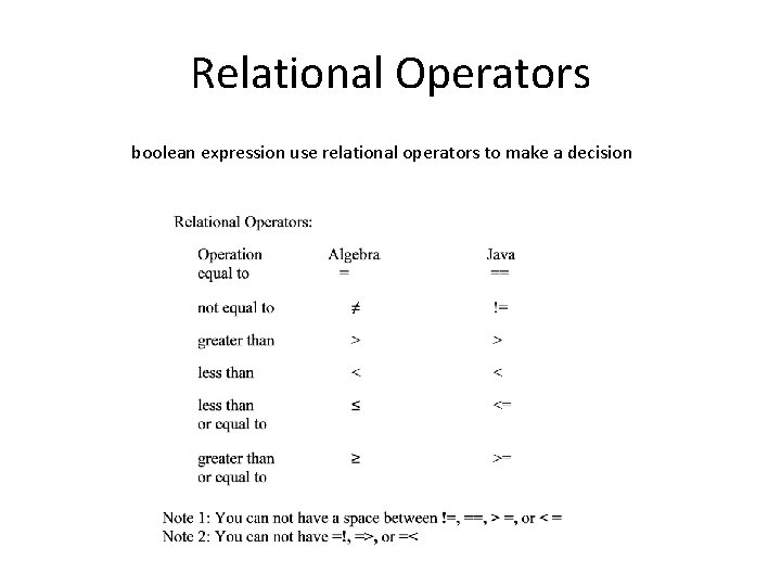 Relational Operators boolean expression use relational operators to make a decision 