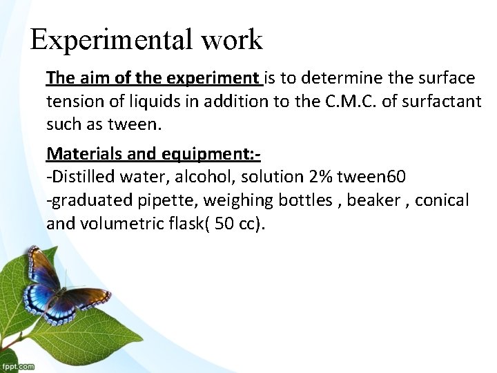 Experimental work The aim of the experiment is to determine the surface tension of