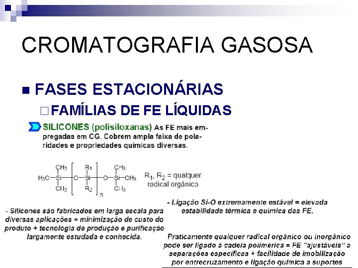 CROMATOGRAFIA GASOSA n FASES ESTACIONÁRIAS ¨ FAMÍLIAS DE FE LÍQUIDAS 