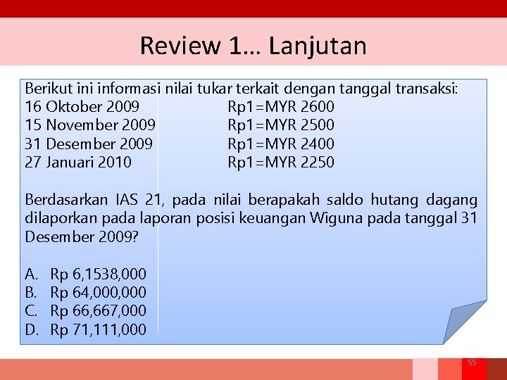 Review 1… Lanjutan Berikut ini informasi nilai tukar terkait dengan tanggal transaksi: 16 Oktober