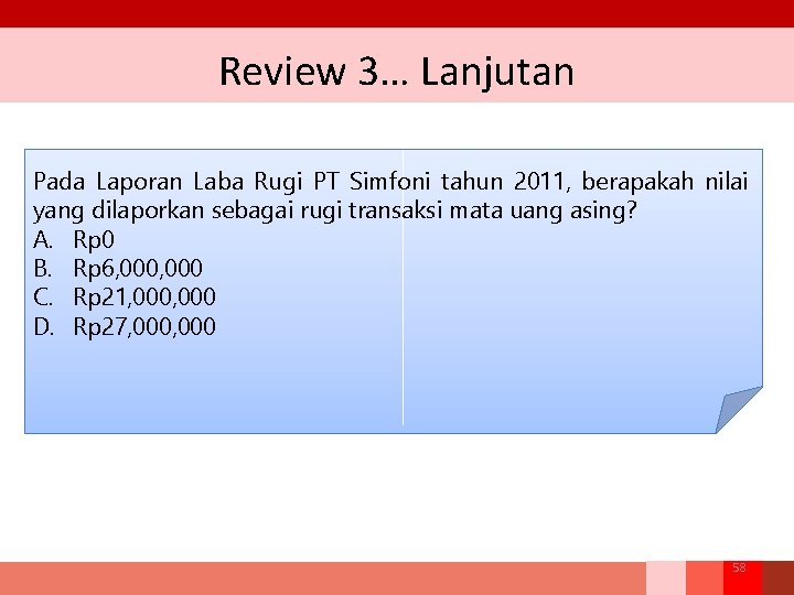 Review 3… Lanjutan Pada Laporan Laba Rugi PT Simfoni tahun 2011, berapakah nilai yang