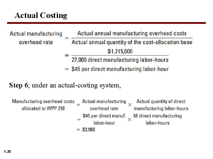 Actual Costing Step 6; under an actual-costing system, 1 -20 