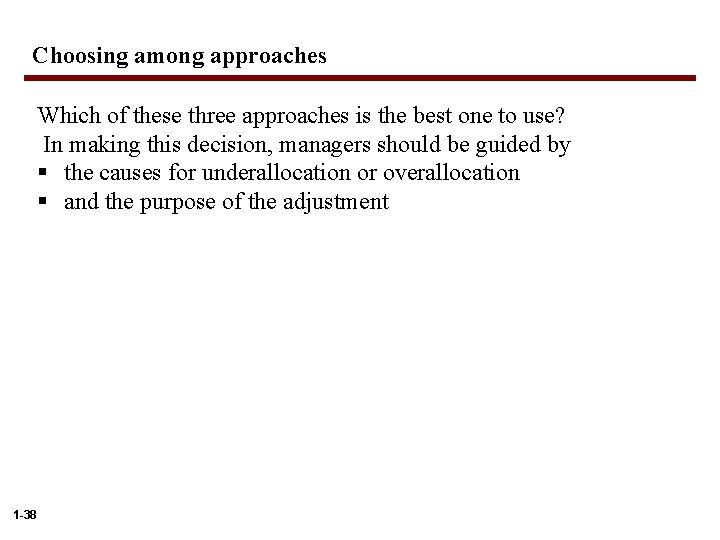 Choosing among approaches Which of these three approaches is the best one to use?