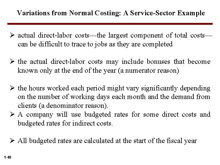 Variations from Normal Costing: A Service-Sector Example Ø actual direct-labor costs—the largest component of