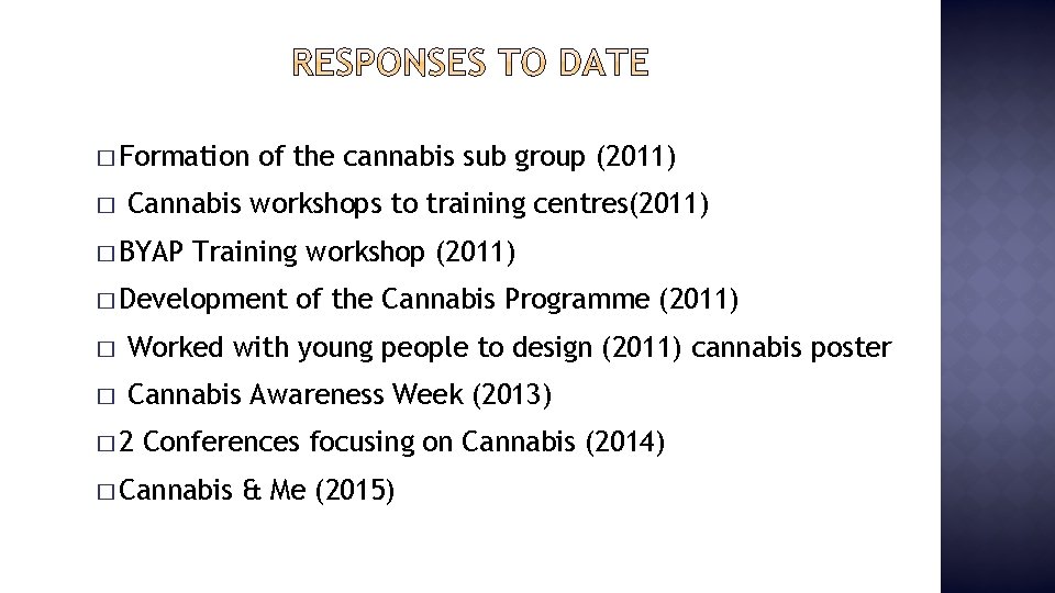 � Formation � of the cannabis sub group (2011) Cannabis workshops to training centres(2011)