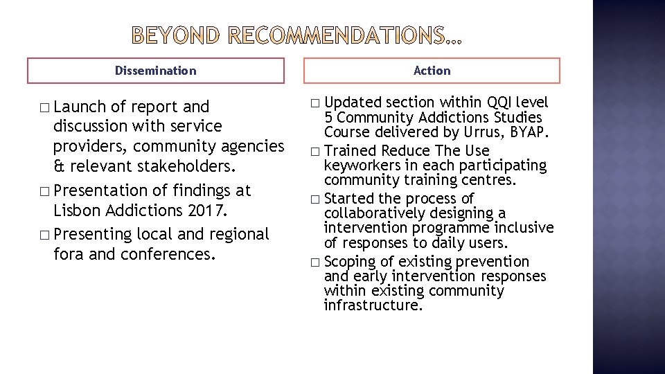 Dissemination � Launch of report and discussion with service providers, community agencies & relevant