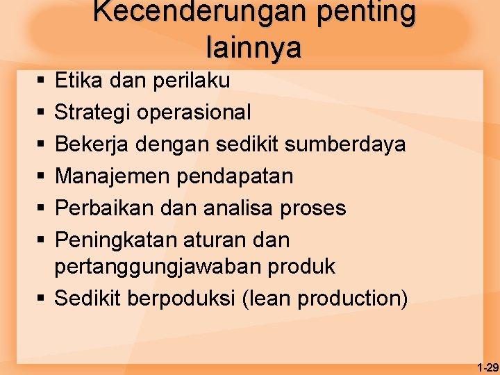 Kecenderungan penting lainnya § § § Etika dan perilaku Strategi operasional Bekerja dengan sedikit