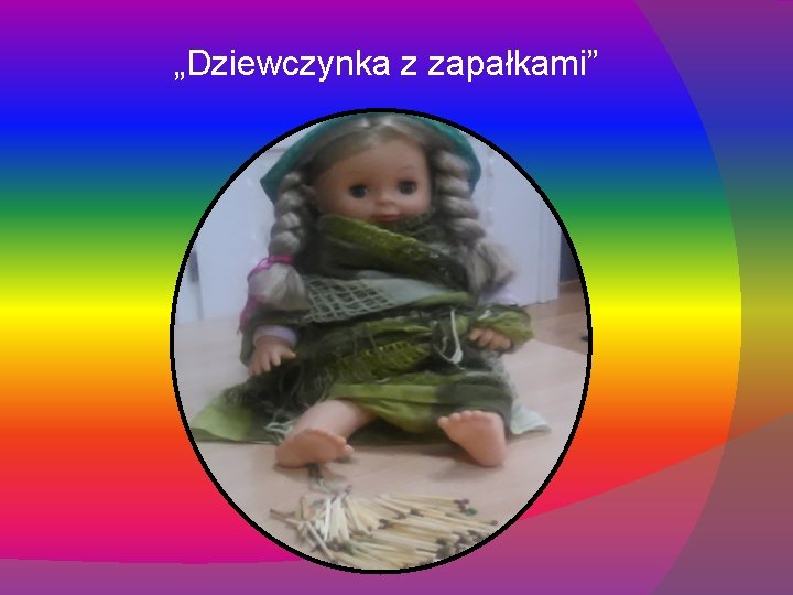 „Dziewczynka z zapałkami” 