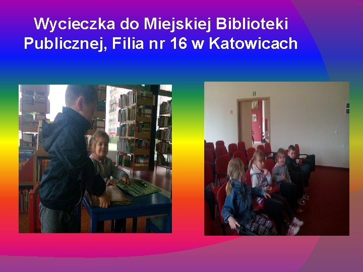 Wycieczka do Miejskiej Biblioteki Publicznej, Filia nr 16 w Katowicach 