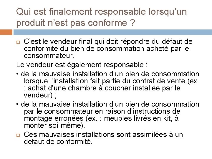 Qui est finalement responsable lorsqu’un produit n’est pas conforme ? C’est le vendeur final