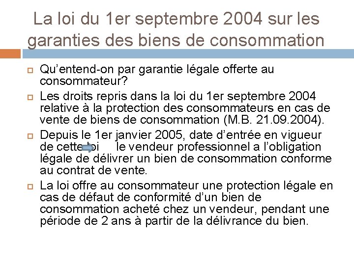  La loi du 1 er septembre 2004 sur les garanties des biens de