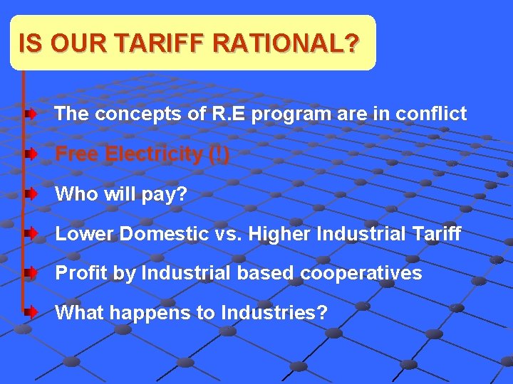 IS OUR TARIFF RATIONAL? The concepts of R. E program are in conflict Free