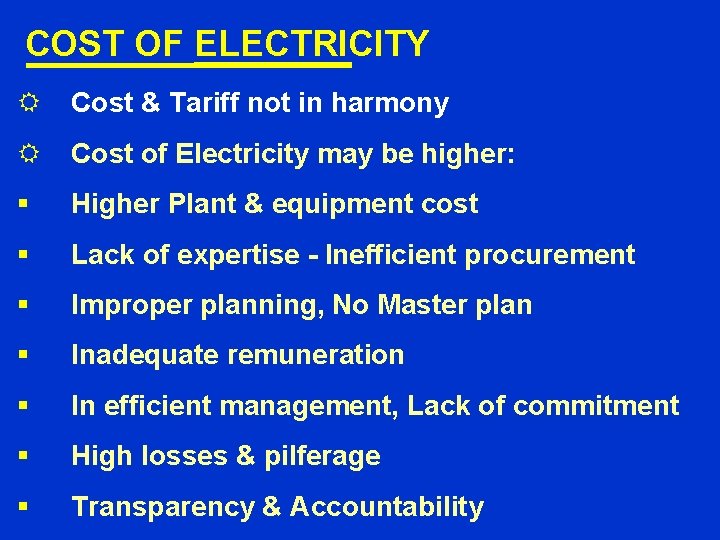 COST OF ELECTRICITY R Cost & Tariff not in harmony R Cost of Electricity