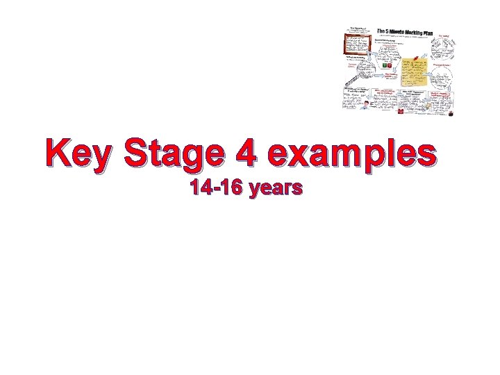 Key Stage 4 examples 14 -16 years 