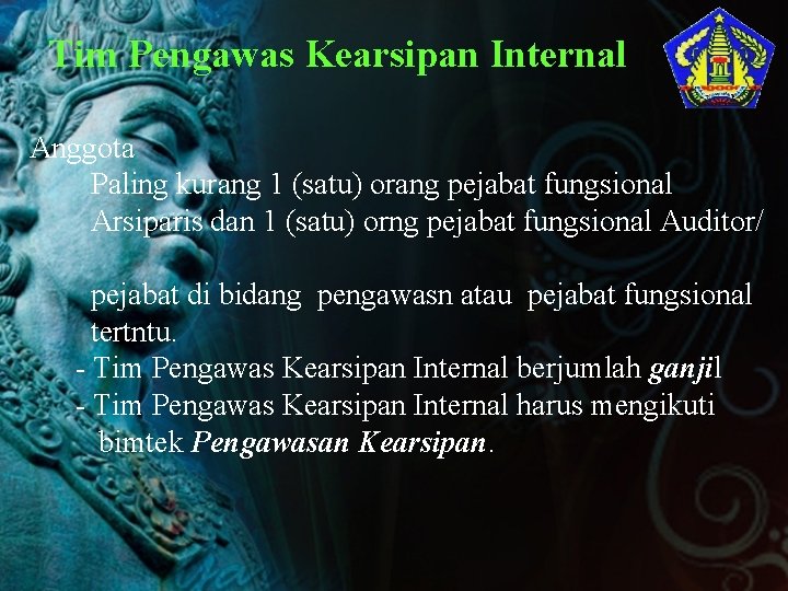 Tim Pengawas Kearsipan Internal Anggota Paling kurang 1 (satu) orang pejabat fungsional Arsiparis dan