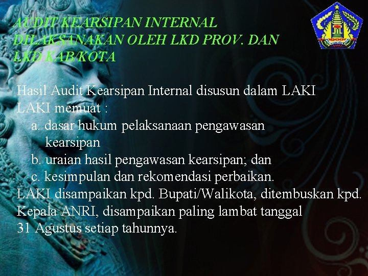 AUDIT KEARSIPAN INTERNAL DILAKSANAKAN OLEH LKD PROV. DAN LKD KAB/KOTA Hasil Audit Kearsipan Internal