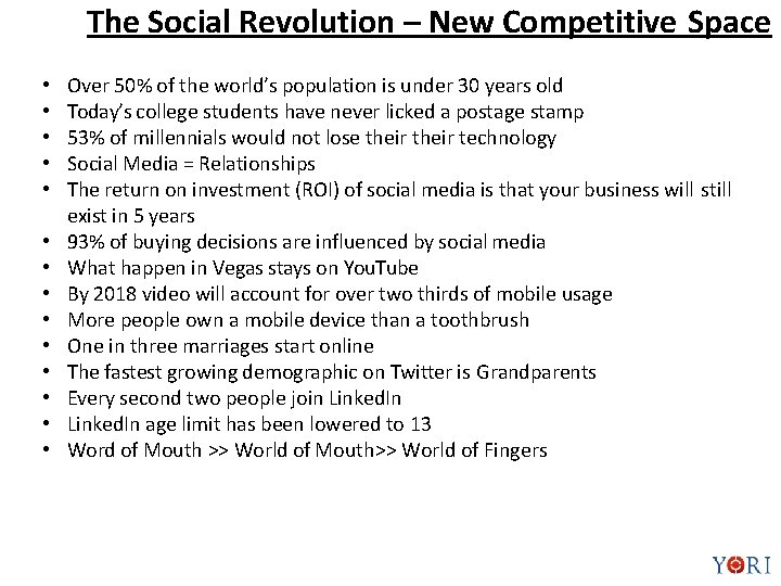 The Social Revolution – New Competitive Space • • • • Over 50% of