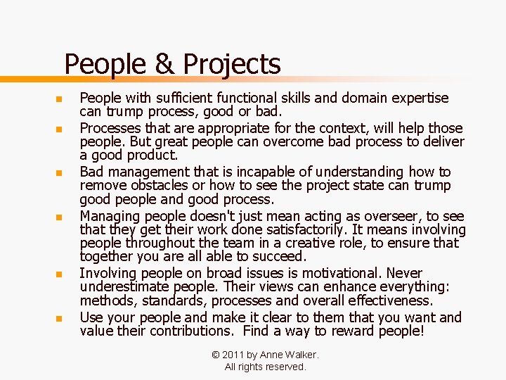 People & Projects n n n People with sufficient functional skills and domain expertise