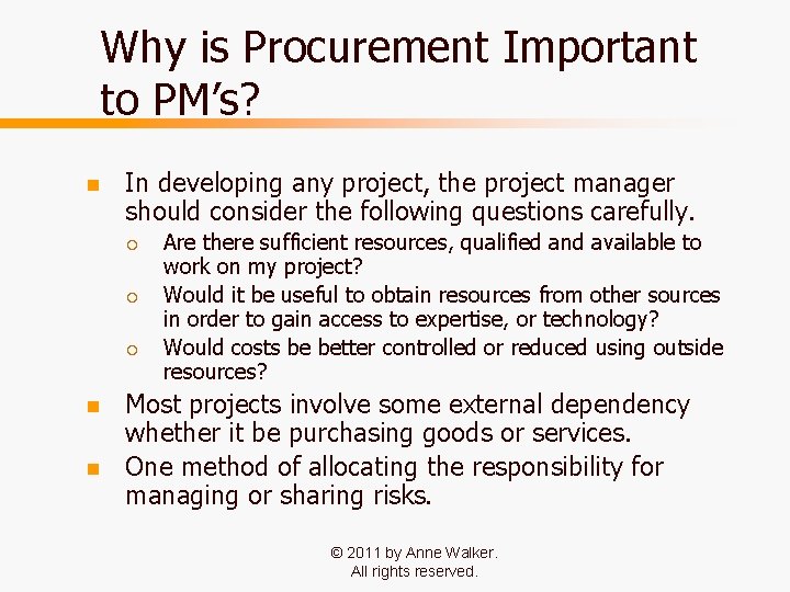 Why is Procurement Important to PM’s? n In developing any project, the project manager