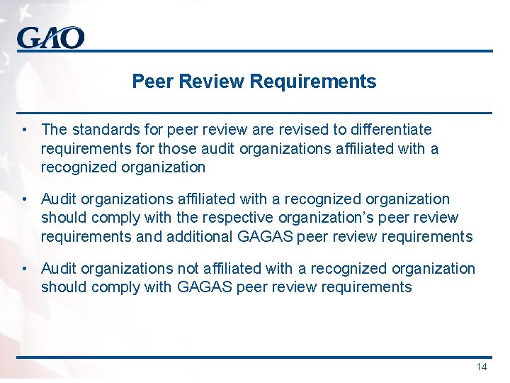 Peer Review Requirements • The standards for peer review are revised to differentiate requirements