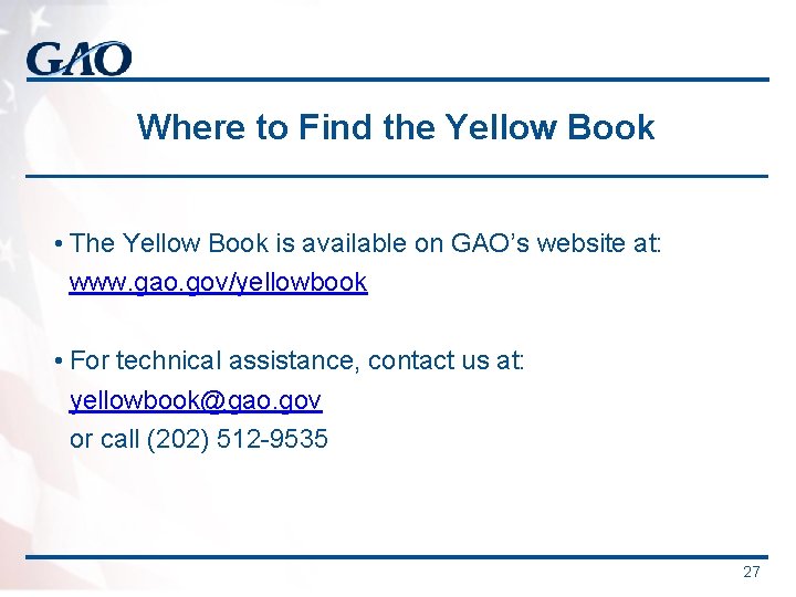 Where to Find the Yellow Book • The Yellow Book is available on GAO’s