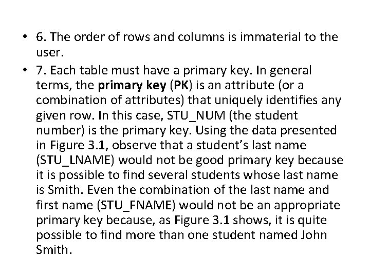  • 6. The order of rows and columns is immaterial to the user.