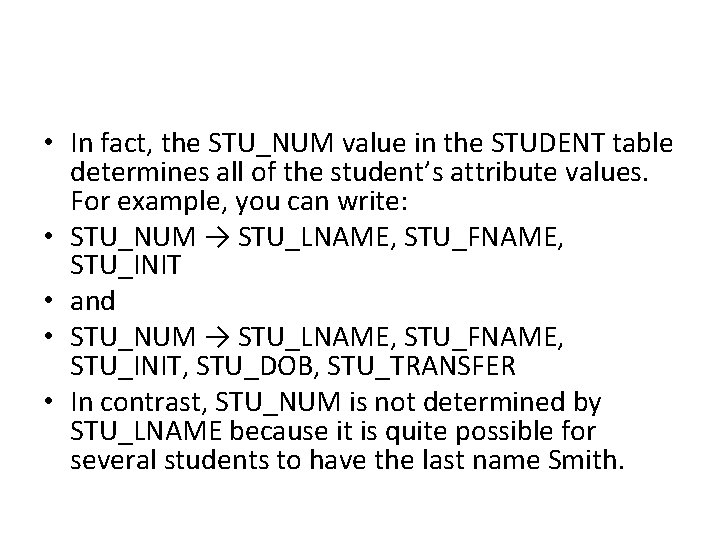  • In fact, the STU_NUM value in the STUDENT table determines all of