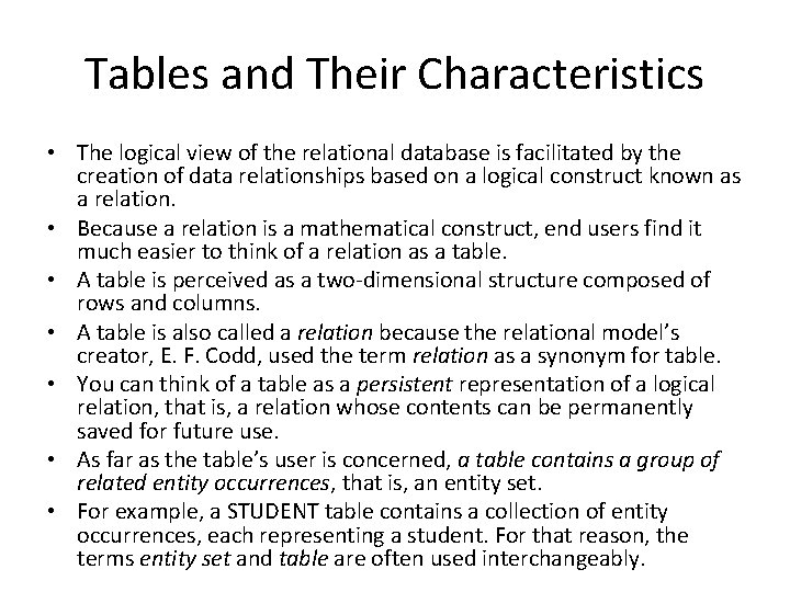 Tables and Their Characteristics • The logical view of the relational database is facilitated