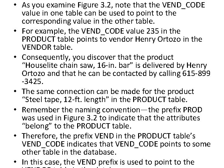  • As you examine Figure 3. 2, note that the VEND_CODE value in