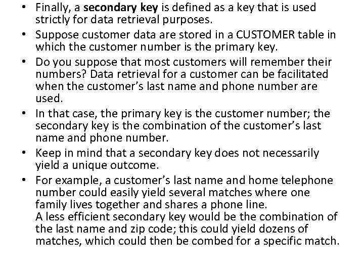  • Finally, a secondary key is defined as a key that is used