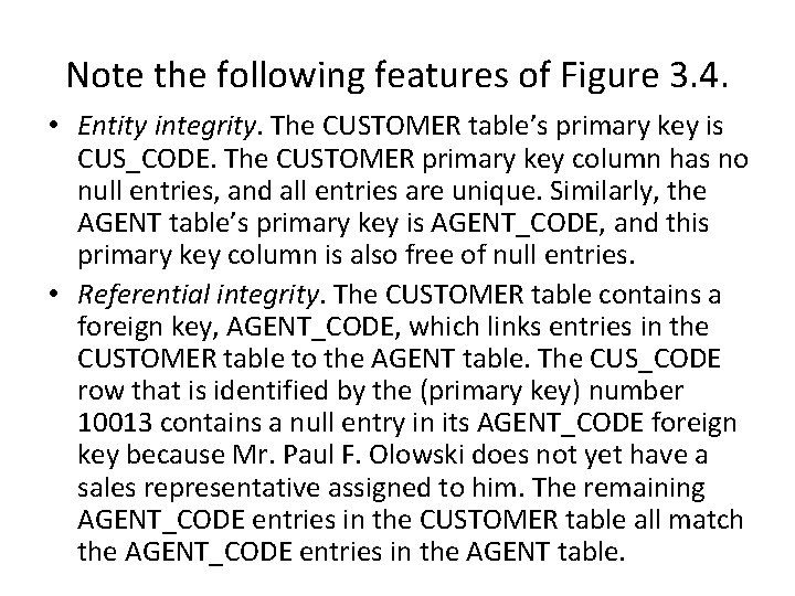 Note the following features of Figure 3. 4. • Entity integrity. The CUSTOMER table’s