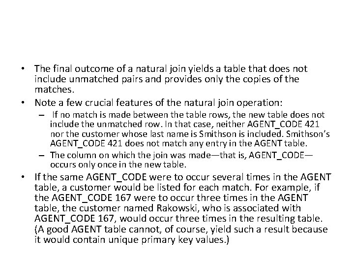  • The final outcome of a natural join yields a table that does