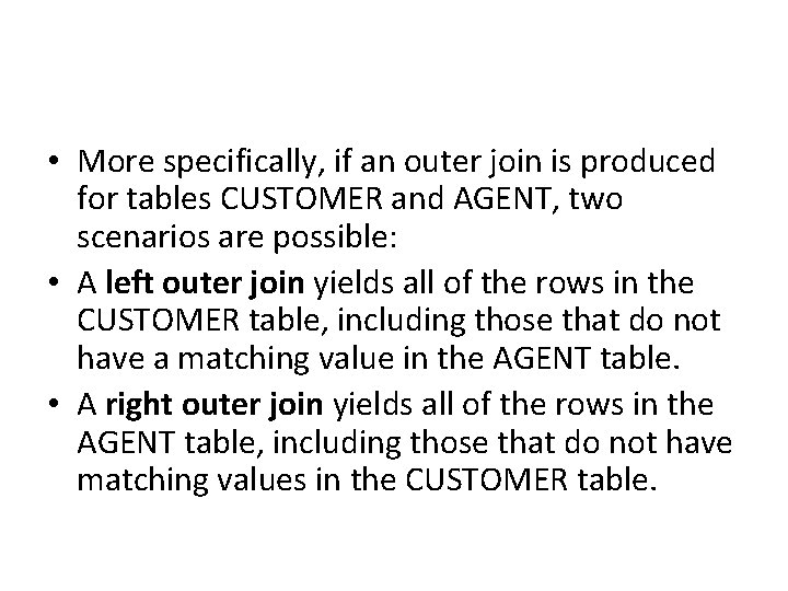  • More specifically, if an outer join is produced for tables CUSTOMER and