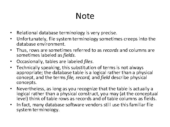 Note • Relational database terminology is very precise. • Unfortunately, file system terminology sometimes