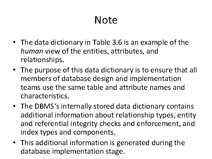 Note • The data dictionary in Table 3. 6 is an example of the