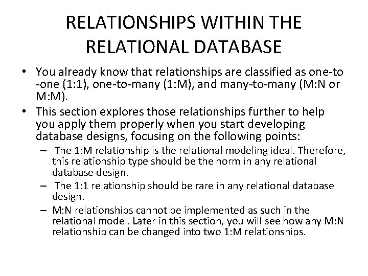 RELATIONSHIPS WITHIN THE RELATIONAL DATABASE • You already know that relationships are classified as